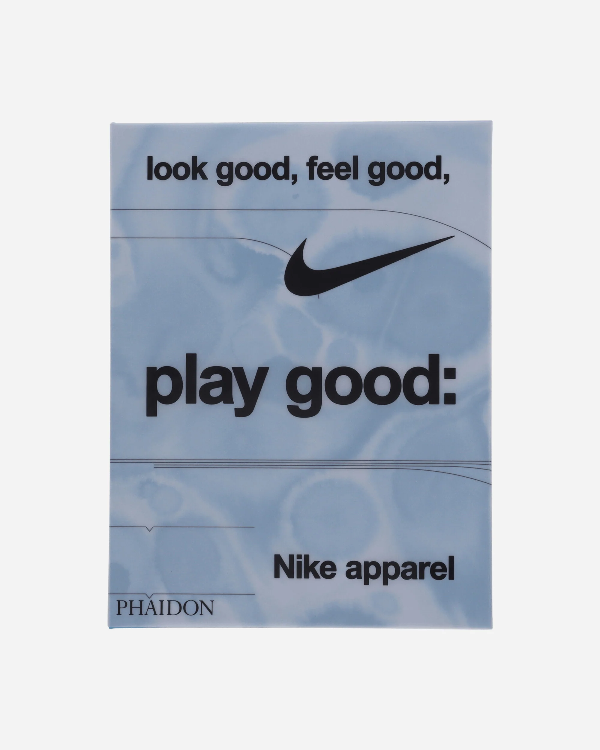 Look Good, Feel Good, Play Good: Nike Apparel Book